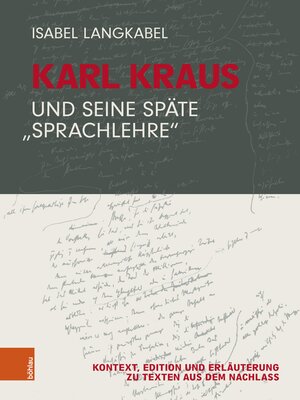 cover image of Karl Kraus und seine späte "Sprachlehre"